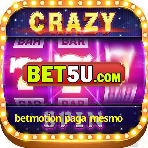 betmotion paga mesmo